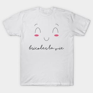 "Croquer la vie" collection | bricoler la vie T-Shirt